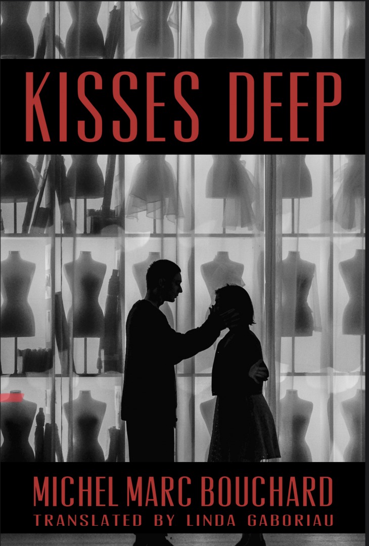 Kisses deep -  Embrasse - translation by Linda Gaboriau - Talonbooks - fall 2022